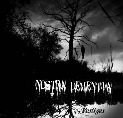 Nostra Dementia : Vestiges...